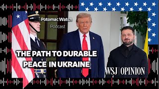 The Path to Durable Peace in the Ukraine-Russia War