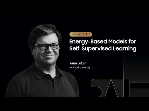 [SAIF 2020] Day 1: Energy-Based Models for Self-Supervised Learning - Yann LeCun | Samsung