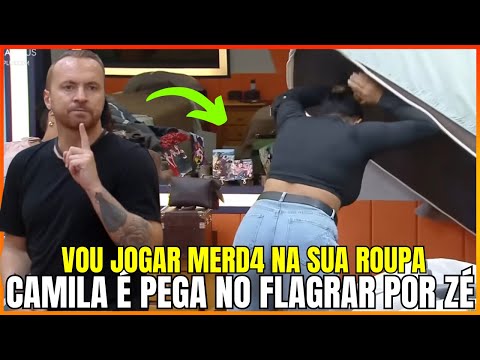 CAMILA É PEGA NO FLAGRAR ESCONDENDO ROUPA DE ZÉ LOVE ELE SURTA "VOU JOGAR MERD4 NA SUA ROUPA"