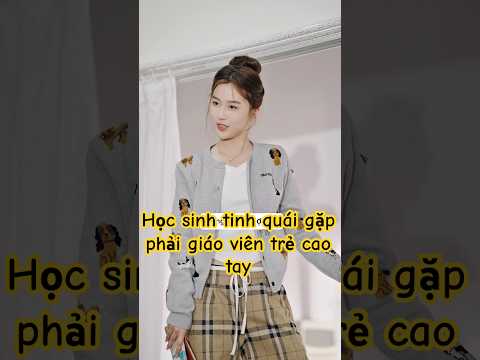 Học sinh quái đãng gặp ngay quả giáo viên trẻ cao tay#shorts