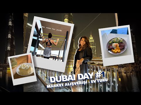 DUBAI VLOG #1 | Ev Turu, Dubai Market Fiyatları, Arkadaşlarımla Buluştum, Sokak Lezzetleri