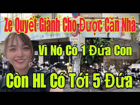 🟢 Ze quyết giành cho được cái nhà, Vì nó có 1 đứa con còn HL có tới 5 đứa, Thím 7 hâm he ghê quá
