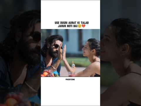 Dusri aurat💔😔#shorts #viralvideo #edit #ranbirkapoor
