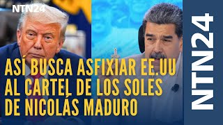 Así busca asfixiar EE.UU al Cartel de los Soles de Nicolás Maduro