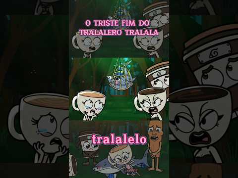 O Triste Fim Do Tralalero Tralala #cartoon #tralalerotralala #animetoons #fypviral #memes #animes