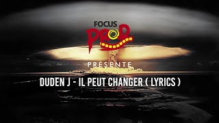 Duden j - Il peut changer (Lyrics)