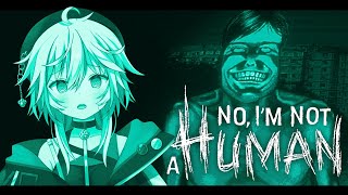 【No, I'm not a Human 】初見で話題のホラゲやっていく #ぎんかいおんえあ 【銀灰まお/ハコネクト】