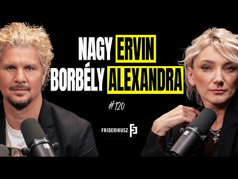 BORBÉLY ALEXANDRÁVAL ÉS NAGY ERVINNEL BESZÉLGET FRIDERIKUSZ SÁNDOR /// Friderikusz Podcast 120.