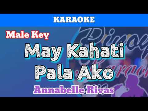 May Kahati Pala Ako by Annabelle Rivas (Karaoke : Male Key)