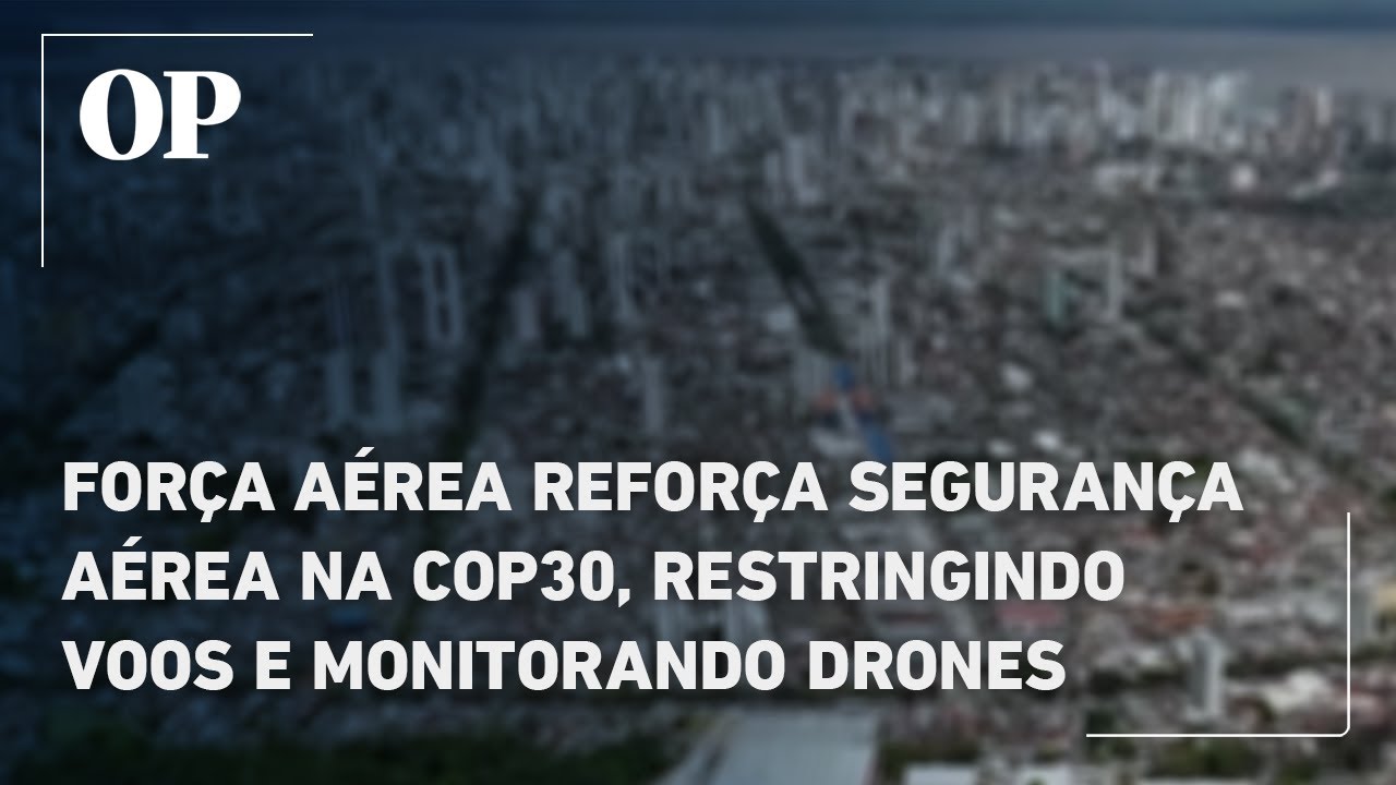 Força Aérea reforça segurança aérea na COP30 restringindo voos e monitorando drones