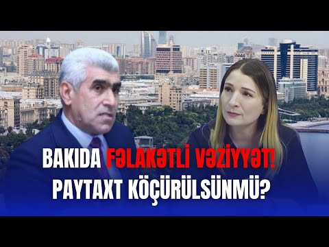 SOS: Bakıda FƏLAKƏT yaşanır! Paytaxt köçürülsünmü? Ənvər Əliyevlə GÜNDƏM- LAF TV