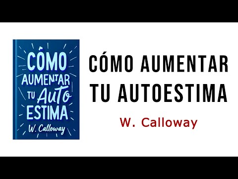 Cómo Aumentar tu Autoestima: Domina tu Mente, Conquista tus Miedos y Brilla con Luz Propia - AUDIO