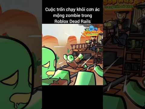 Cuộc trốn chạy khỏi cơn ác mộng Zombie trong Roblox Dead Rails