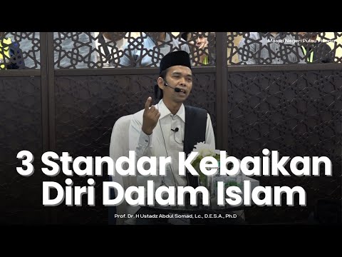 3 Standar Kebaikan Diri Dalam Islam | Masjid Negeri Pulau Pinang, Malaysia