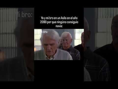 bros hasta el Asilo 💀🤝