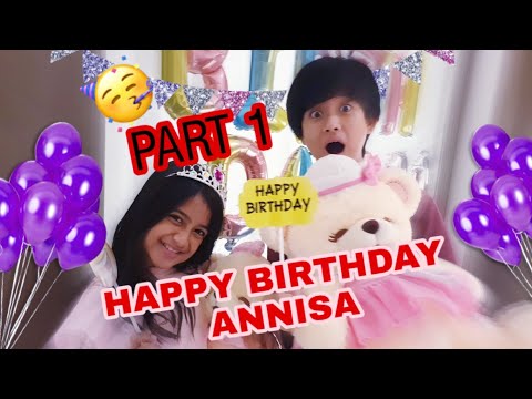 HBD ANNISA PART, UNTUK YG TERINDAH😍😍😎AKU BUAT PERSIAPAN DAN KEJUTTAN🥰🥰😜😜🥰🤩