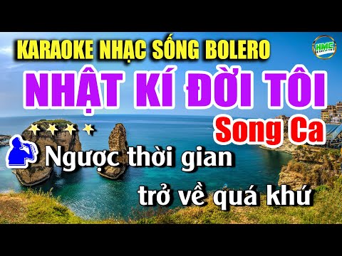 Karaoke Nhạc Trữ Tình Bolero Tuyển Chọn Song Ca Dễ Hát Nhất – NHẬT KÝ ĐỜI TÔI