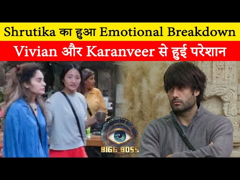 BB 18 : Shrutika's emotional breakdown, Shrutika got upset with Vivian and Karanveer