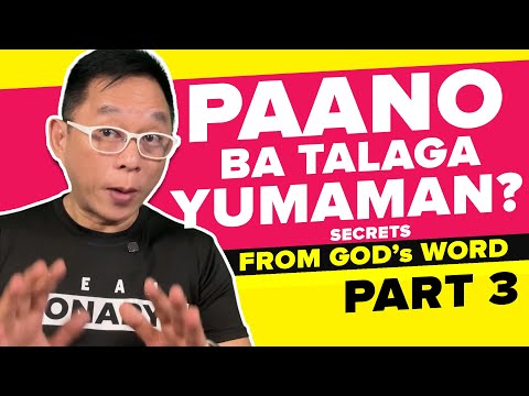 PAANO BA TALAGA YUMAMAN!!?? YUNG TOTOO! From God's Word PART 3