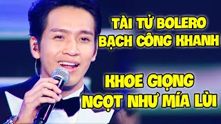 TÀI TỬ BOLERO Bạch Công Khanh KHOE GIỌNG HÁT NGỌT NHƯ MÍA LÙI khiến CẢ TRƯỜNG QUAY CHẤN ĐỘNG