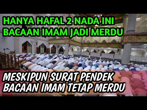 KALAU HAFAL 2 NADA INI BACAAN IMAM JADI MERDU DAN DISUKAI JAMAAH