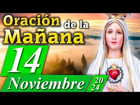 ORACIÓN PARA LA MAÑANA  de hoy  14 de noviembre de 2024  Caballeros de la Virgen