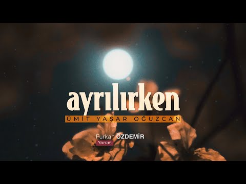 Ümit Yaşar Oğuzcan | Ayrılırken [Şiir]