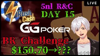 【BRChallenge】 5nl  R&C DAY15【GG POKER】