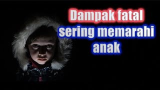 Sering memarahi anak? inilah dampak fatalnya