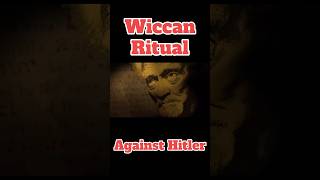 Wiccan Ritual Against Hitler #occultscience
