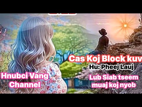 Cas Koj Block Kuv/Pheej Lauj version2/remix #video #2025