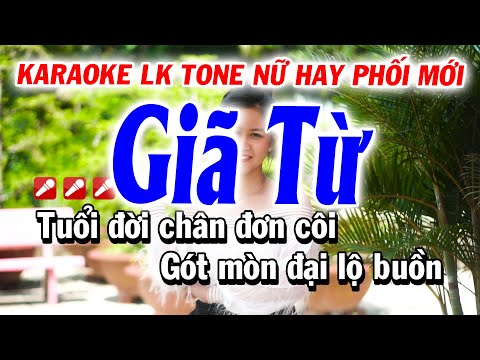 Liên Khúc Karaoke Tone Nữ Mới Nhất ( Phối Hay ) – Giã Từ | Gõ Cửa Trái Tim