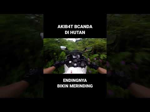 akib4t bcanda di hutan #motovlog #shorts