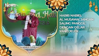 Habib Nabiel Al Musawa Ingatkan, Jangan Saling Panggil dengan Gelar yang Jelek | CHI (14/09)