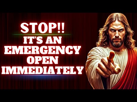 STOP!! IT'S AN EMERGENCY, OPEN IMMEDIATELY | Gods Message Now |God Message  Today