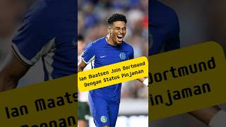 Ian Maatsen Gabung Dortmund dariChelsea #football #premierleague #chelsea #dortmund #transfer #reels
