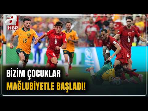 Avustralya 2-0 Türkiye I A Milli Takım Dünya Kupası'na Yenilgiyle Başladı! | A Haber