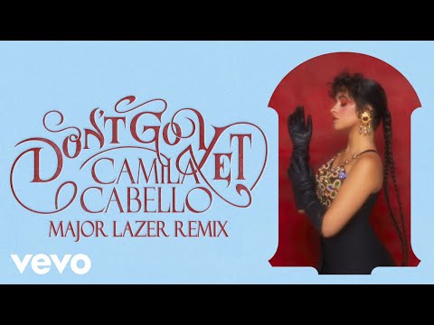 Camila Cabello - Don&#39;t Go Yet (Major Lazer Remix - Official Audio)