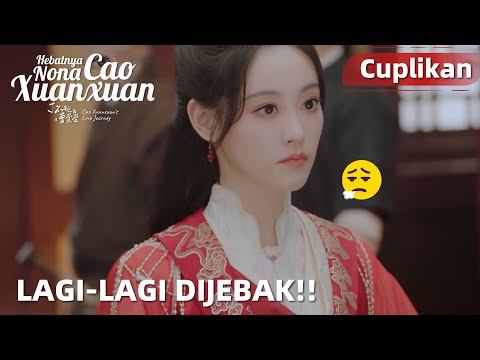 Cao Xuanxuan's Love Journey | Cuplikan EP17 Xuanxuan Dijebak! Zijie Dilemma | WeTV【INDO SUB】