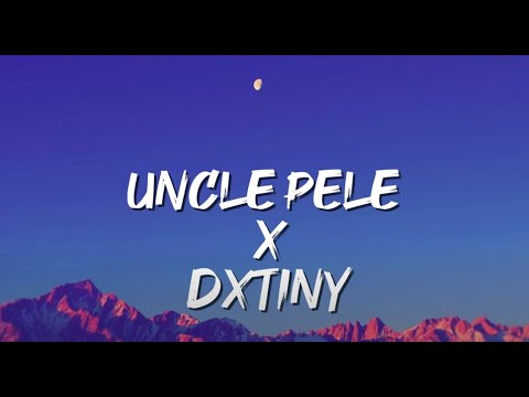 Uncle Pele - Dxtiny (Official Lyrics)