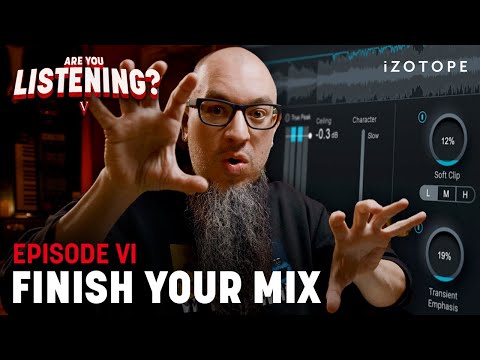 How to FINISH Your Mix | Are You Listening? Season 5, Ep 6