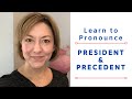 Pronunciation Differences: Precedent vs. President