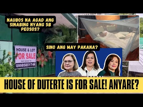 HOUSE OF DUTERTE IS FOR SALE! ANYARE? SINO ANG MAY PAKANA?