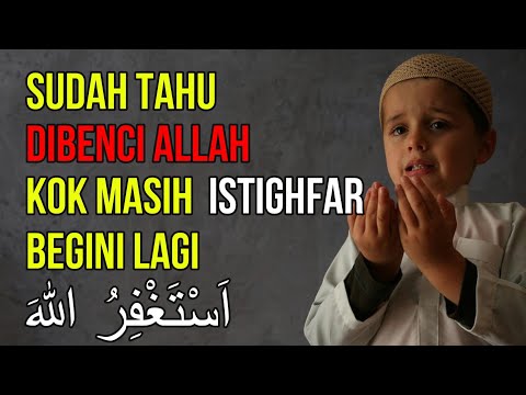 STOP ISTIGHFAR IBLIS..!! Dikira Diampuni, Tapi Malah Dibenci Allah Kalau Istighfar Masih Begini