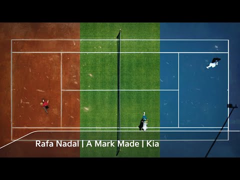 Rafa Nadal | A Mark Made | Kia