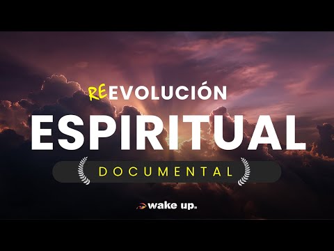 Documental Espiritualidad - La revolución Espiritual que cambia nuestras vidas