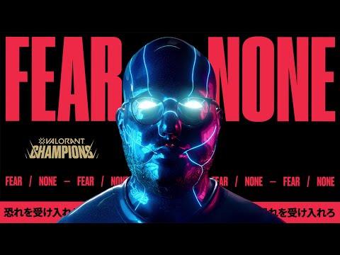 FEAR/NONE | VALORANT Champions Cinematic 2022