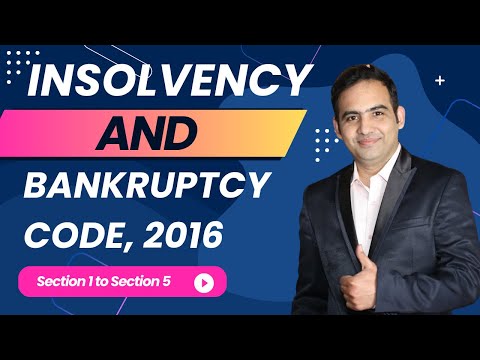 Insolvency and Bankruptcy Code 2016 | Section 1 to Section 5 | Sanyog Sir