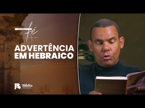 Advertência em hebraico I Descobertas da Fé com Rodrigo Silva