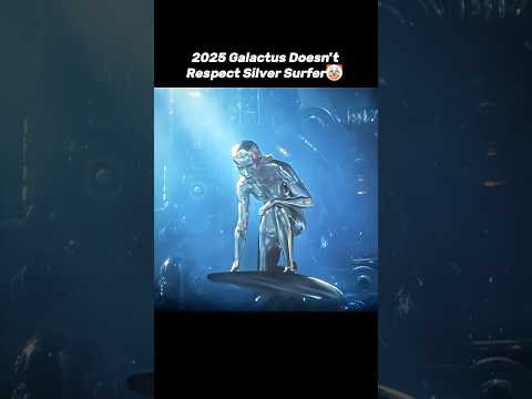 2025 Galactus Doesn't Respect Silver Surfer vs 2007 Galactus Respect Silver Surfer❤️